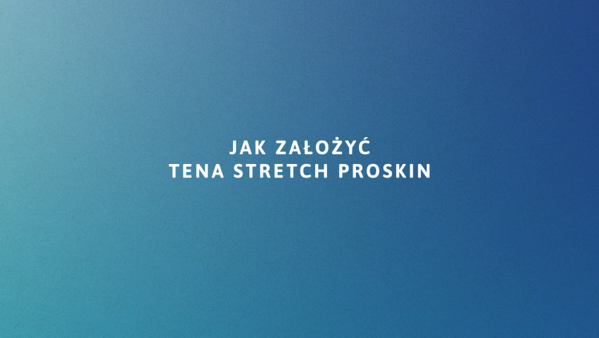 Film edukacyjny o TENA Stretch Proskin  Film edukacyjny o TENA Stretch Proskin